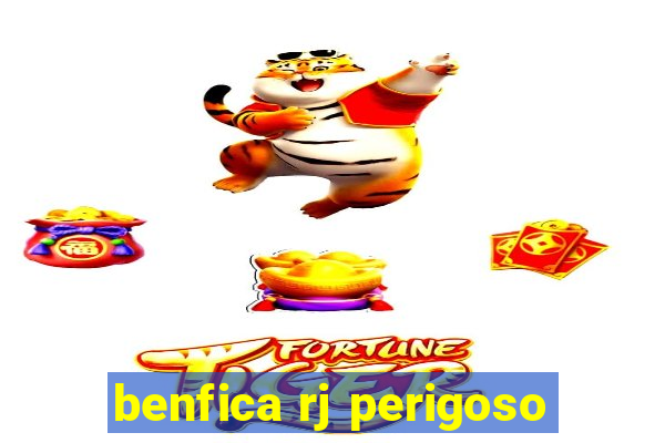 benfica rj perigoso